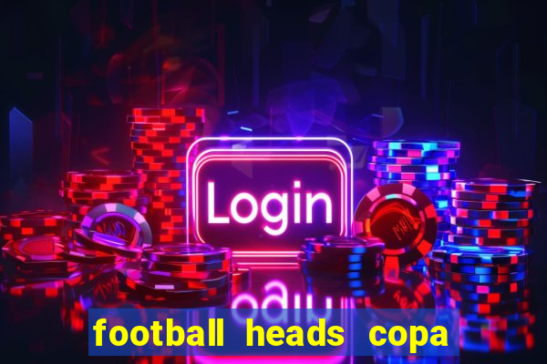 football heads copa libertadores 2015 dvadi